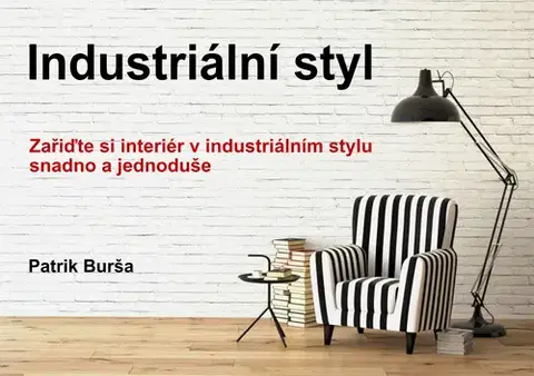 Architektúra Industriální styl - Patrik Burša