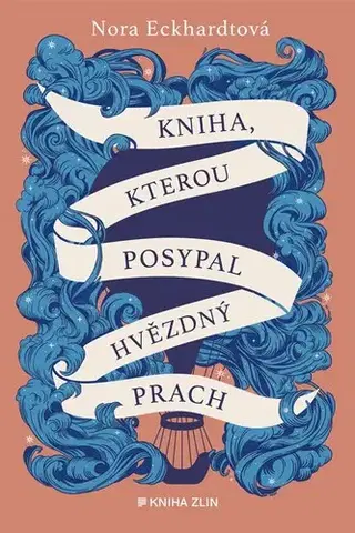 Historické romány Kniha, kterou posypal hvězdný prach - Nora Eckhardtová