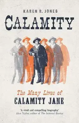 História Calamity: The Many Lives of Calamity Jane - Karen R. Jones