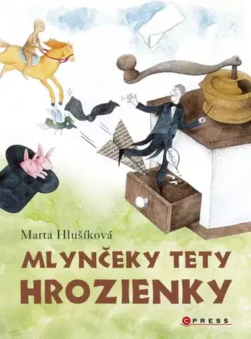 Rozprávky Mlynčeky tety Hrozienky - Marta Hlušíková