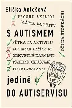 Psychológia, etika S autismem jedině do autiservisu - Eliška Antošová
