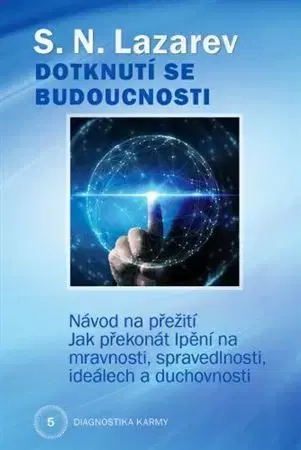 Alternatívna medicína - ostatné Dotknutí se budoucnosti - Diagnostika karmy 5 - S. N. Lazarev