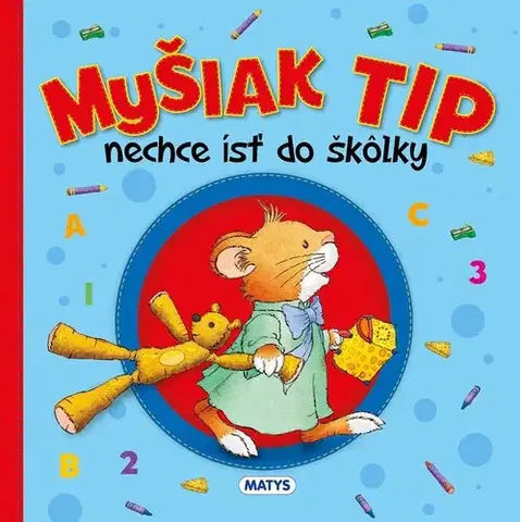 Rozprávky Myšiak TIP - nechce ísť do škôlky - Anna Casalisová