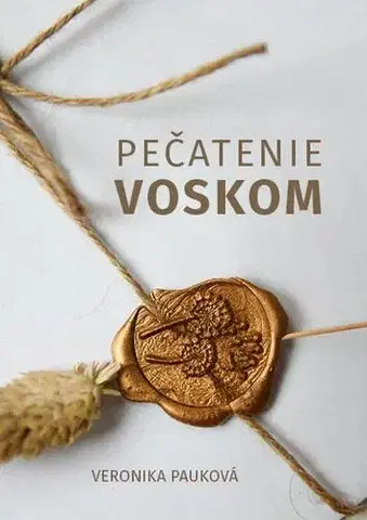 Ručné práce - ostatné Pečatenie voskom - Veronika Pauková