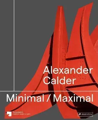 Architektúra Alexander Calder: Minimal Maximal - Staatliche Museen zu Berlin