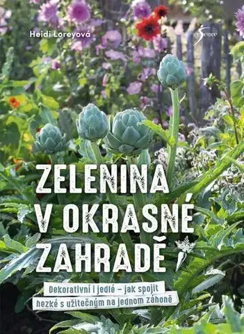 Úžitková záhrada Zelenina v okrasné zahradě - Heidi Loreyová