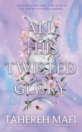 Young adults This Woven Kingdom 3: All This Twisted Glory - Tahereh Mafi