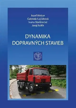 Učebnice - ostatné Dynamika dopravných stavieb - Jozef Melcer