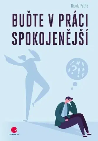Biznis a kariéra Buďte v práci spokojenější - Nicole Pathé