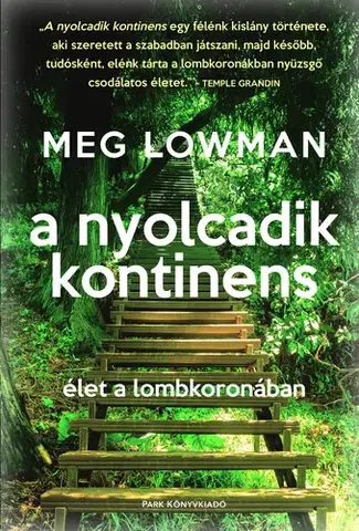 Geografia, geológia, mineralógia A nyolcadik kontinens - Meg Lowman