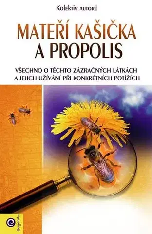 Prírodná lekáreň, bylinky Mateří kašička a propolis - Kolektív autorov