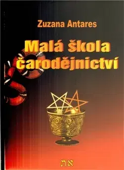Mágia a okultizmus Malá škola čarodějnictví - Zuzana Antares