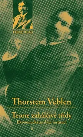 Sociológia, etnológia Teorie zahálčivé třídy - Thorstein Veblen