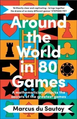Matematika, logika Around the World in 80 Games - Marcus du Sautoy