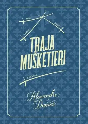 Svetová beletria Traja mušketieri - Alexandre Dumas