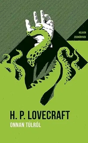 Novely, poviedky, antológie Onnan túlról - Helikon Zsebkönyvek 74. - Howard Phillips Lovecraft,Zoltán Galamb,Katalin Sóvágó