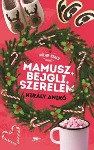 Romantická beletria Mamusz, bejgli, szerelem - Anikó Király