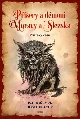 Mystika, proroctvá, záhady, zaujímavosti Příšery a démoni Moravy a Slezska - Iva Hoňková,Josef Plachý