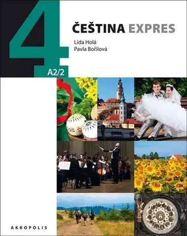 Učebnice a príručky Čeština Expres 4 (A2/2) + CD - Akropolis,Lída Holá,Pavla Bořilová,Olga Fischerová