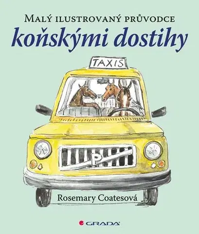 Kone Malý ilustrovaný průvodce koňskými dostihy - Rosemary Coatesová