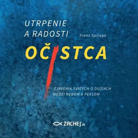 Duchovný rozvoj Zachej.sk, s.r.o. Utrpenie a radosti očistca