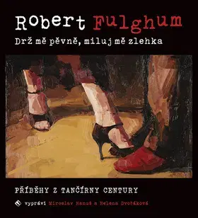 Svetová beletria Tympanum Drž mě pevně, miluj mě zlehka - audiokniha
