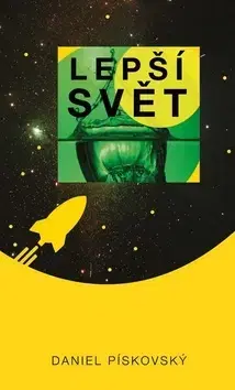 Česká beletria Lepší svět - Daniel Pískovský