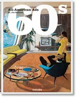 Dizajn, úžitkové umenie, móda All-American Ads of the 60s - Steven Heller