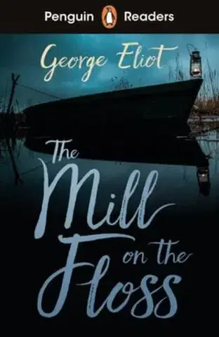 Zjednodušené čítanie Penguin Readers Level 4: The Mill on the Floss (ELT Graded Reader) - George Eliot