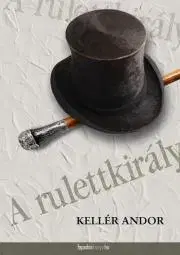 Biografie - ostatné A rulettkirály - Andor Kellér