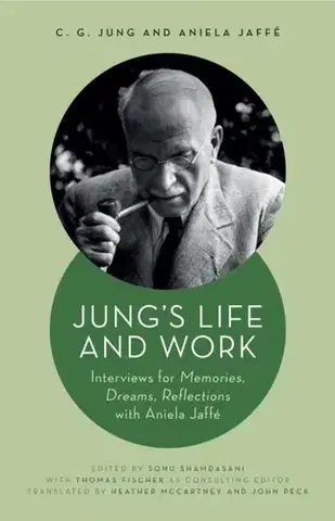 Psychiatria a psychológia Jung's Life and Work - Jaffé Aniela,Carl Gustav Jung