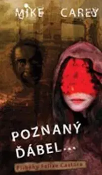 Sci-fi a fantasy Poznaný ďábel - Mike Carey