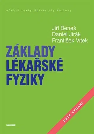 Medicína Základy lékařské fyziky (5.vydání) - Jiří Beneš,Daniel Jirák,František Vítek
