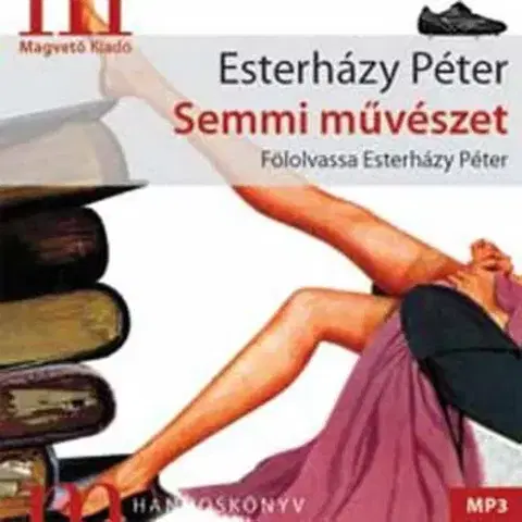 Beletria - ostatné Semmi művészet - Péter Eszterházy