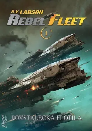 Sci-fi a fantasy Rebel fleet 1: Povstalecká flotila - Brian V. Larson,Zuzana Komprdová