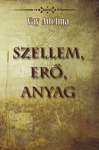 Ezoterika - ostatné Szellem, erő, anyag - Adelma von Vay