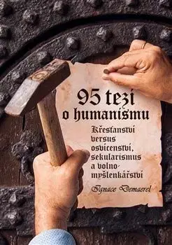 Kresťanstvo 95 tezí o humanismu - Ignace Demaerel