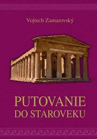 História Putovanie do staroveku - Vojtech Zamarovský