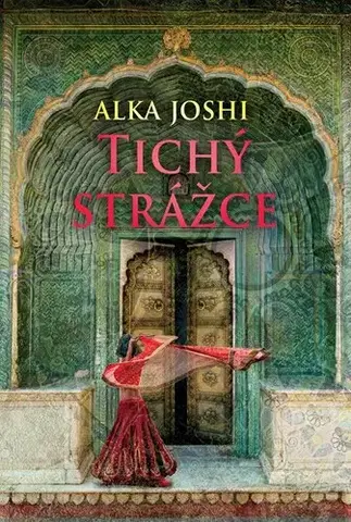 Historické romány Tichý strážce - Alka Joshi,Michaela Martinová