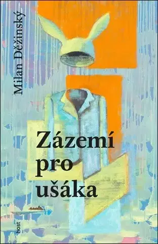 Novely, poviedky, antológie Zázemí pro ušáka - Milan Děžinský