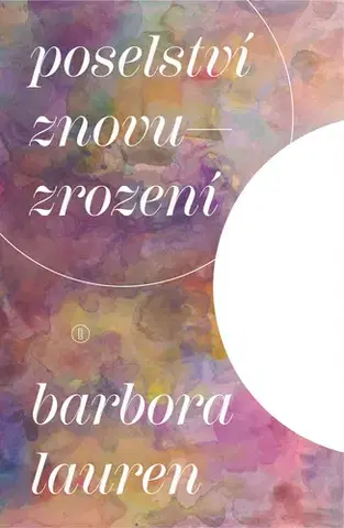 Ezoterika - ostatné Poselství znovuzrození - Barbora Lauren