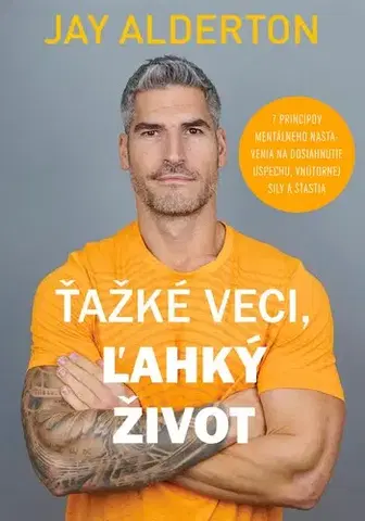 Rozvoj osobnosti Ťažké veci, ľahký život - Jay Alderton