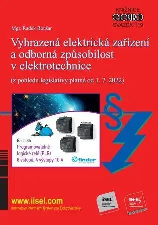 Veda, technika, elektrotechnika Vyhrazená elektrická zařízení a odborná způsobilost v elektrotechnice (z pohledu legislativy platné od 1.7.2022) - Radek Roušar