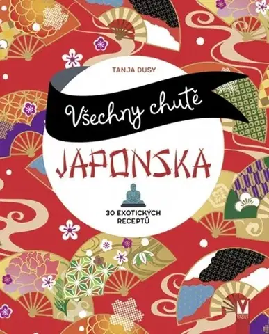 Ázijská Všechny chutě Japonska - Tanja Dusyová