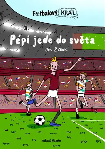 Rozprávky Fotbalový král: Pépi jede do světa - Jan Žáček