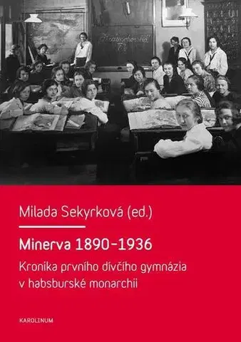 História Minerva 1890–1936 - Milada Sekyrková