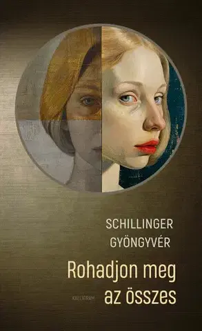 Svetová beletria Rohadjon meg az összes - Gyöngyvér Schillinger