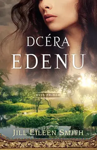 Romantická beletria Dcéra Edenu - Jill Eileen Smith