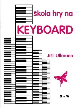 Hudba - noty, spevníky, príručky Škola hry na keyboard - Jiří Ullmann
