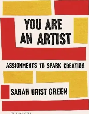 Maliarstvo, grafika You Are an Artist - Sarah Urist Green